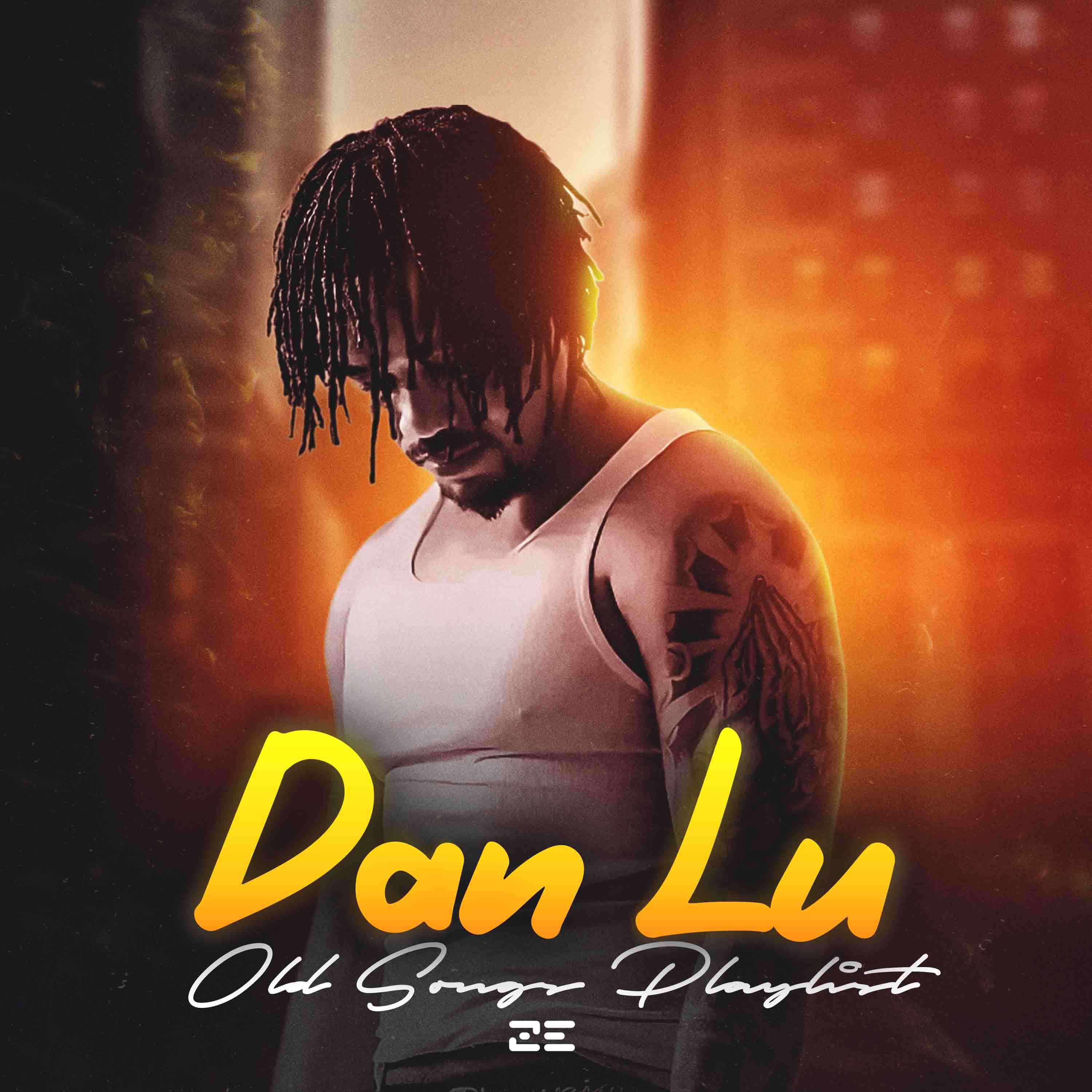 DAN LU OLD SONGS PLAYLIST